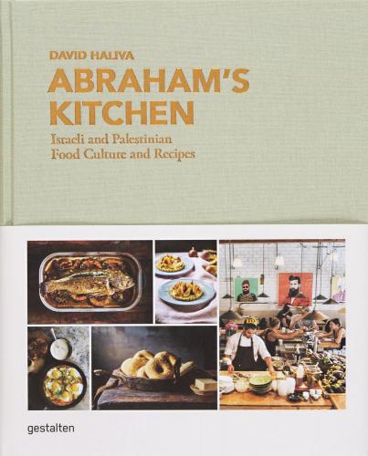 обложка книги Abraham's Kitchen: Israeli and Palestinian Food Culture and Recipes книга Abraham's Kitchen: Israeli and Palestinian Food Culture and Recipes, автор: gestalten & David Haliva