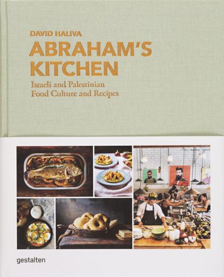 обложка книги Abraham's Kitchen: Israeli and Palestinian Food Culture and Recipes книга Abraham's Kitchen: Israeli and Palestinian Food Culture and Recipes, автор: gestalten & David Haliva