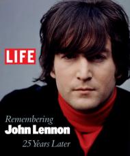 Remembering John Lennon 25 Years Later "LIFE" Magazine