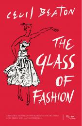 The Glass of Fashion: A Personal History of Fifty Years of Changing Tastes and People Who Have Inspired Them Cecil Beaton