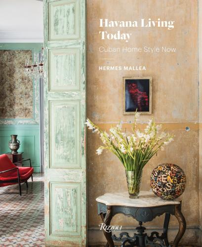 книга Havana Living Today: Cuban Home Style Now, автор: Hermes Mallea