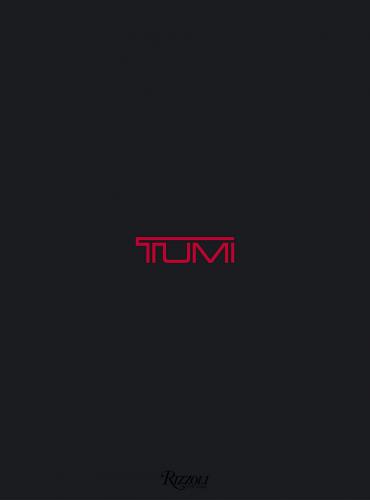 книга TUMI: The TUMI Collection, автор: Text by Matt Hranek, Photographs by Stephen Lewis