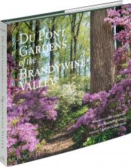 Du Pont Gardens of the Brandywine Valley Photographs by Larry Lederman, text by Marta McDowell, and a foreword by Charles A. Birnbaum