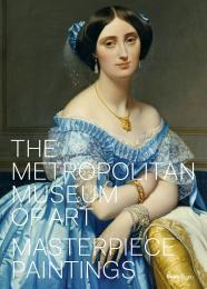 The Metropolitan Museum of Art: Masterpiece Paintings, автор: Foreword by Thomas P. Campbell, Text by Kathryn Calley Galitz