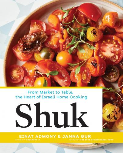 книга Shuk: З Market до Table, The Heart of Israeli Home Cooking, автор: Einat Admony, Janna Gur