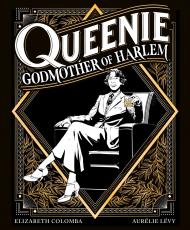 Queenie: Godmother of Harlem  Aurelie Levy, Elizabeth Colomba