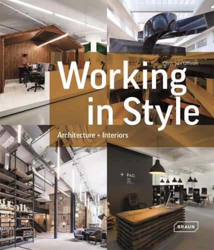 книга Working in Style: Architecture + Interiors, автор: Chris van Uffelen