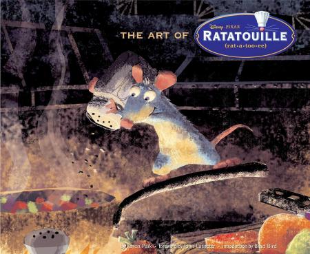 книга Disney-Pixar:  Art of Ratatouille, автор: Karen Paik, John Lasseter, Brrad Bird