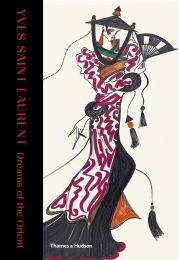 Yves Saint Laurent: Dreams of the Orient Aurélie Samuel, Madison Cox, Charles Ange Ginesy