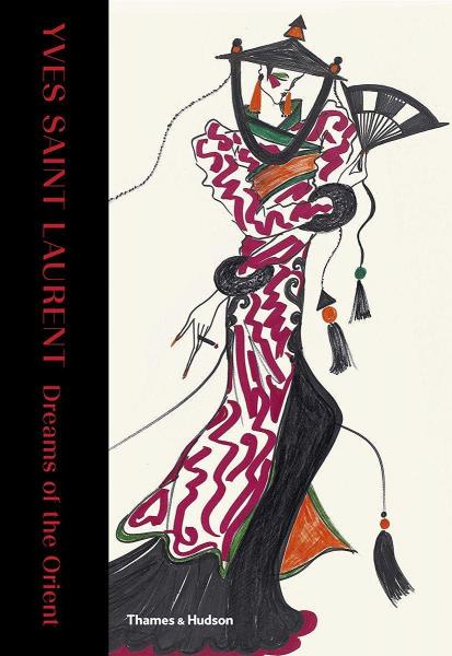 книга Yves Saint Laurent: Dreams of the Orient, автор: Aurélie Samuel, Madison Cox, Charles Ange Ginesy
