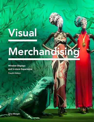 книга Visual Merchandising: Window Displays, In-store Experience. Fourth Edition, автор: Tony Morgan