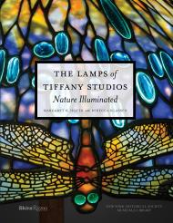The Lamps of Tiffany Studios: Nature Illuminated Margaret K. Hofer, Contributions by Rebecca Klassen