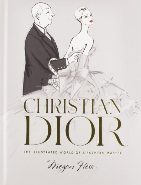 книга Christian Dior: The Illustrated World of a Fashion Master, автор: Megan Hess