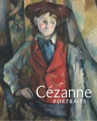 Cézanne Portraits John Elderfield, Mary Morton, Xavier Rey, Jayne Warman and Alex Danchev