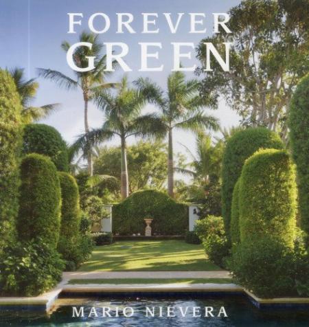 книга Forever Green: A Landscape Architect's Innovative Gardens Offer Environments to Love and Delight, автор: Mario Nievera