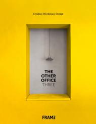The Other Office 3: Creative Workspace Design Lauren Grieco, Jeanne Tan, Lauren Teague and Angel Trinidad