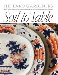 Soil to Table: The Land Gardeners: Recipes for Healthy Soil and Food Bridget Elworthy, Henrietta Courtauld 