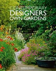 Contemporary Designers' Own Gardens Barbara Baker