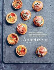 Appetizers: Більше ніж 100 Deliciously Simple Small Dishes and Sharing Plates to Enjoy with Friends 