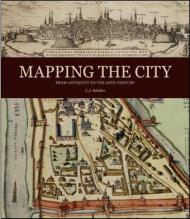 Mapping the City: From Antiquity to the 20th Century C.J. Schuler