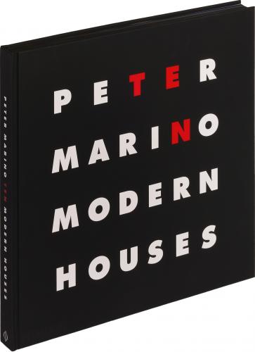 книга Peter Marino: Ten Modern Houses, автор: Peter Marino, with an introduction by Pilar Viladas and additional texts by Sam Lubell