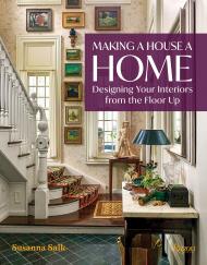 Making a House a Home: Designing Your Interiors від Floor Up Author Susanna Salk