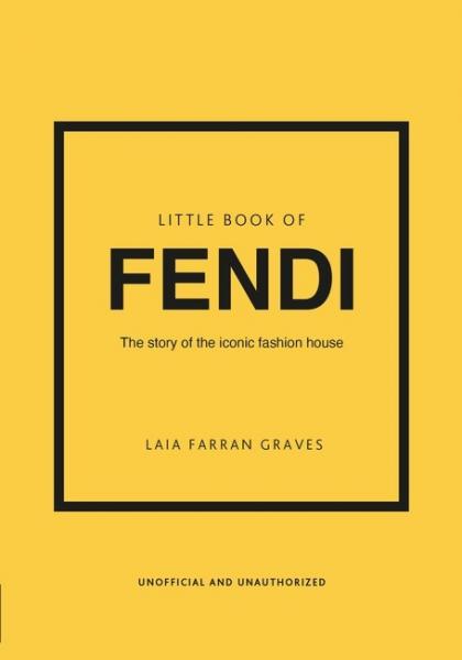 книга Little Book of Fendi: The story of the iconic fashion brand, автор: Laia Farran Graves