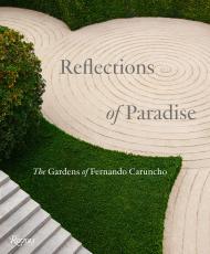 Reflections of Paradise The Gardens of Fernando Caruncho Fernando Caruncho, Gordon Taylor