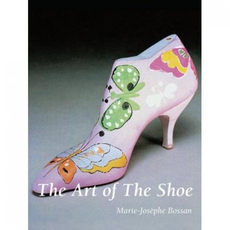книга The Art Of The Shoe, автор: Marie-Josephe Bossan