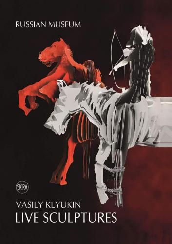 книга Vasily Klyukin: Live Sculpture, автор: Vasily Klyukin