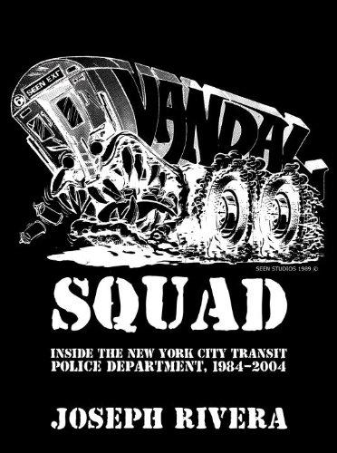 книга Vandal Squad: Inside the New York City Transit Police Department, 1984-2004, автор: Joseph Rivera
