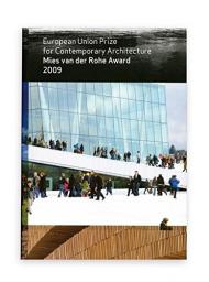 Mies Van Der Rohe Award 2009: European Union Prize for Contemporary Architecture Fundacio Mies Van Der Rohe