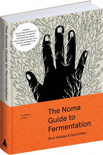 книга Noma Guide to Fermentation: Including Koji, Kombuchas, Shoyus, Misos, Vinegars, Garums, Lacto-Ferments, і Black Fruits and Vegetables, автор: René Redzepi, David Zilber