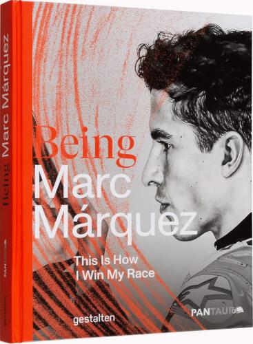 книга Being Marc Marquez: This Is How I Win My Race, автор: Werner Jessner, Benevento