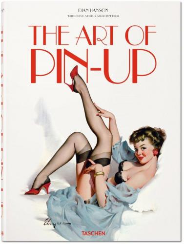 книга The Art of Pin-up, автор: Dian Hanson, Sarahjane Blum, Louis Meisel