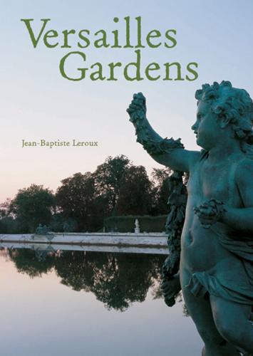 книга Versailles Gardens, автор: Jean-Baptiste Leroux (Photographer)