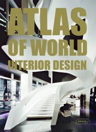Atlas of World Interior Design - УЦЕНКА - поврежден внешний кейс, автор: Markus Sebastian Braun, Michelle Galindo