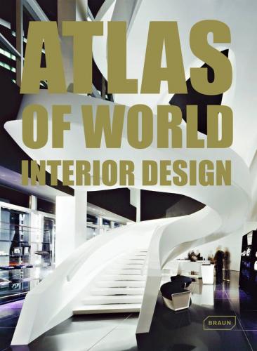 книга Atlas of World Interior Design - УЦЕНКА - поврежден внешний кейс, автор: Markus Sebastian Braun, Michelle Galindo