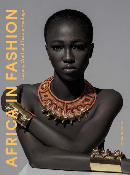 книга Africa in Fashion: Luxury, Craft and Textile Heritage, автор: Ken Kweku Nimo