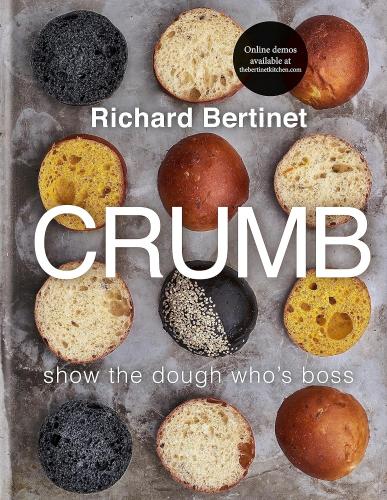 книга Crumb: Show the dough who's boss, автор: Richard Bertinet