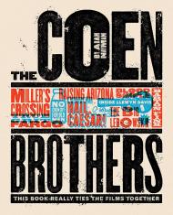 The Coen Brothers: Це Book Really Ties the Films Together Adam Nayman