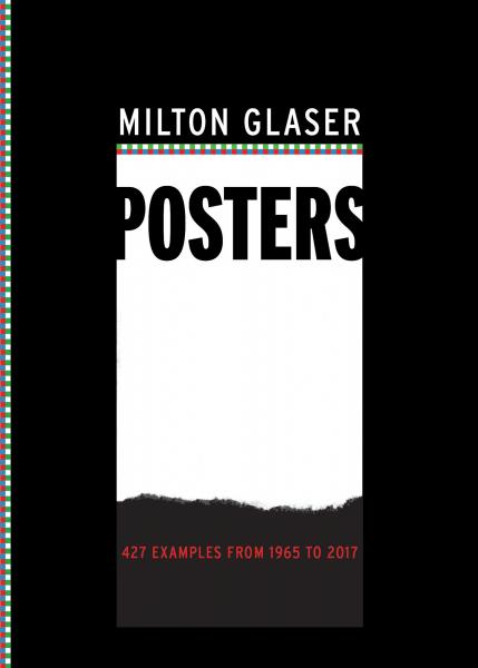 книга Milton Glaser Posters: 427 Examples from 1965 to 2017, автор: 