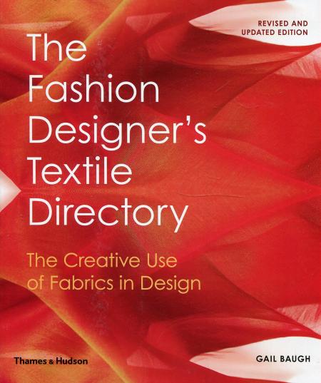 книга The Fashion Designer's Textile Directory: Creative Use of Fabrics in Design, автор: Gail Baugh