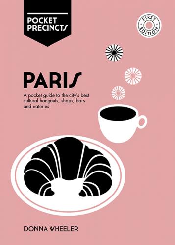 книга Паризькість: A Pocket Guide до City's Best Cultural Hangouts, Shops, Bars and Eateries, автор: Donna Wheeler