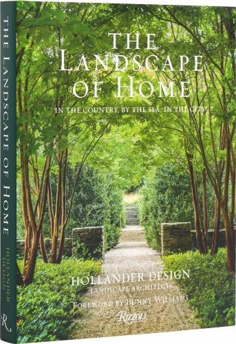 книга The Landscape of Home: In the Country, By the Sea, In the City, автор: Author Edmund Hollander, Foreword by Bunny Williams, with Judith Nasatir