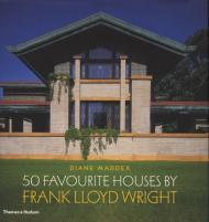 50 Favourite Houses by Frank Lloyd Wright Diane Maddex