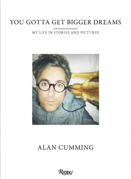 книга You Gotta Get Bigger Dreams: My Life in Stories and Pictures, автор: Alan Cumming