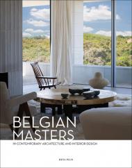 Belgian Masters: in Contemporary Architecture and Interior Design Wim Pauwels