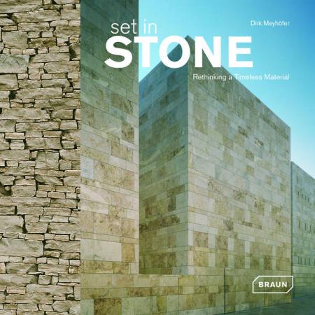 книга Set in Stone: Rethinking a Timeless Material, автор: Dirk Meyhoefer