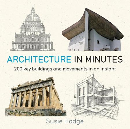 книга Architecture In Minutes, автор: Susie Hodge